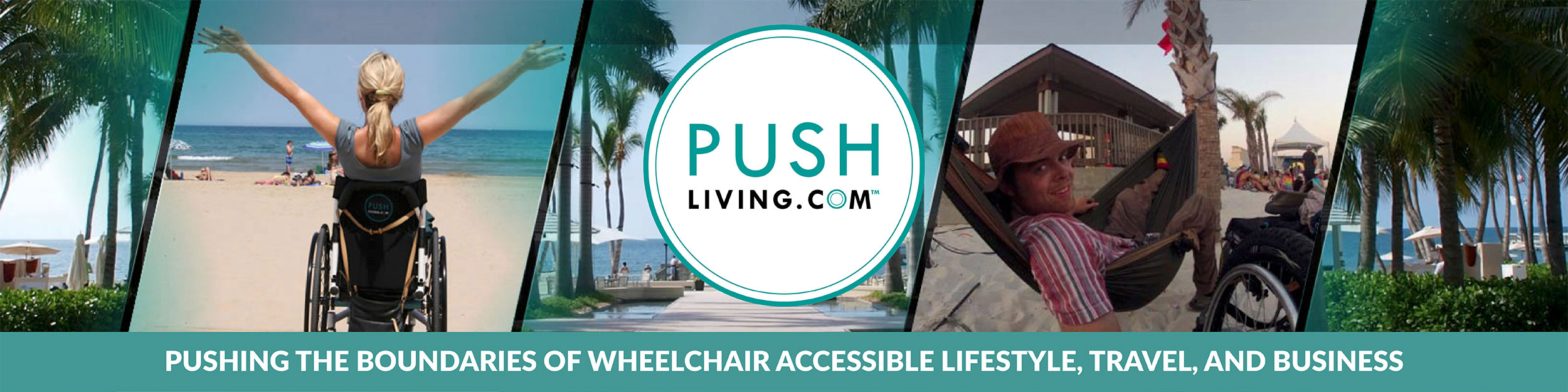 Pushliving Network - Pushing the boundaries of wheelchair accessible lifestyle, travel, and business